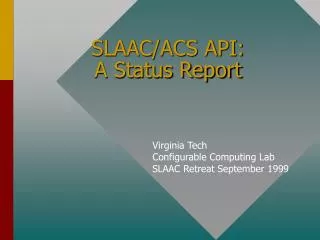 SLAAC/ACS API: A Status Report