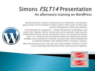 Simons FSLT14 Presentation An afternoons training on WordPress