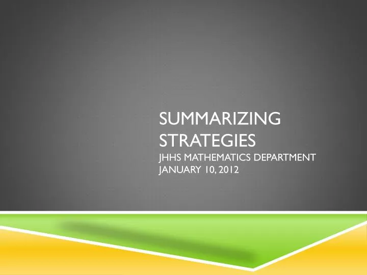 summarizing strategies jhhs mathematics department january 10 2012