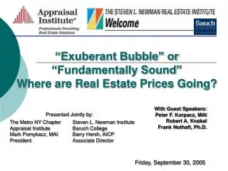 “Exuberant Bubble” or “Fundamentally Sound” Where are Real Estate Prices Going?