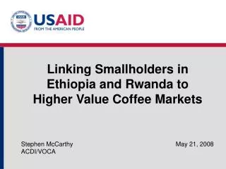 Linking Smallholders in Ethiopia and Rwanda to Higher Value Coffee Markets