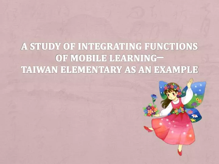 a study of integrating functions of mobile learning taiwan elementary as an example