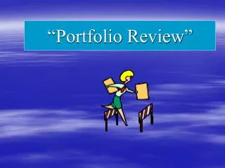 “Portfolio Review”