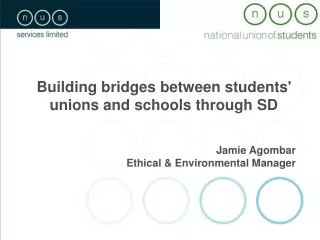 Building bridges between students' unions and schools through SD Jamie Agombar