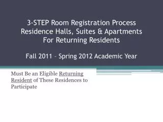 Must Be an Eligible Returning Resident of These Residences to Participate