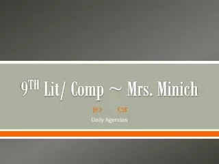 9 TH Lit/ Comp ~ Mrs. Minich