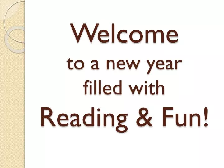 welcome to a new year filled with reading fun
