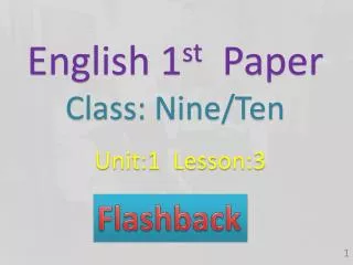 English 1 st Paper Class: Nine/Ten Unit:1 Lesson:3