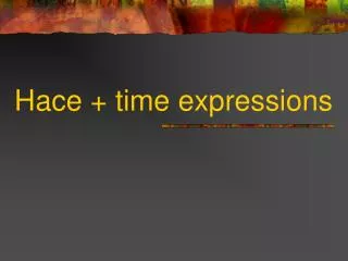 Hace + time expressions