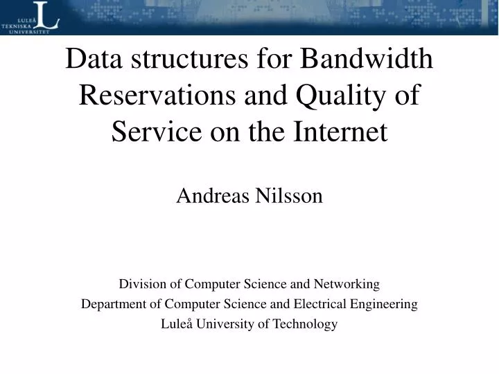 data structures for bandwidth reservations and quality of service on the internet