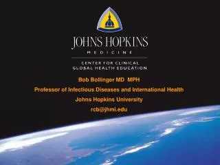 Bob Bollinger MD MPH Professor of Infectious Diseases and International Health