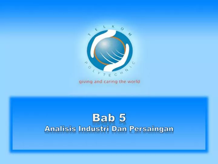 bab 5 analisis industri dan persaingan