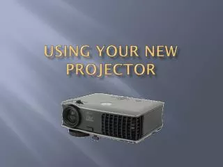 Using your new projector