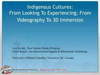 Indigenous Cultures: From Looking To Experiencing; From Videography To 3D Immersion