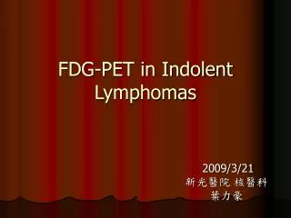 FDG-PET in Indolent Lymphomas