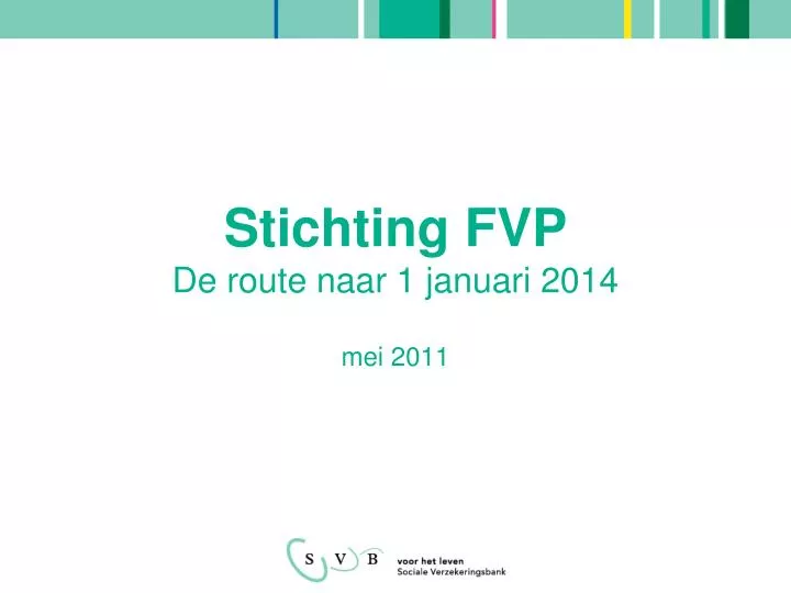 stichting fvp de route naar 1 januari 2014