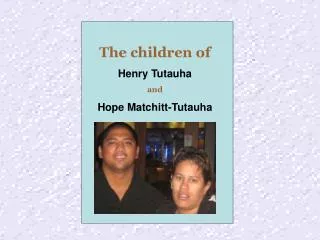 The children of Henry Tutauha and Hope Matchitt-Tutauha