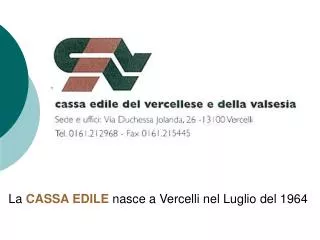 La CASSA EDILE nasce a Vercelli nel Luglio del 1964