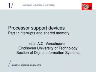 Processor support devices Part 1:	Interrupts and shared memory