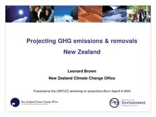 Projecting GHG emissions &amp; removals New Zealand Leonard Brown New Zealand Climate Change Office