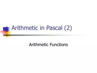 Arithmetic in Pascal (2)