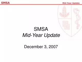 SMSA Mid-Year Update December 3, 2007