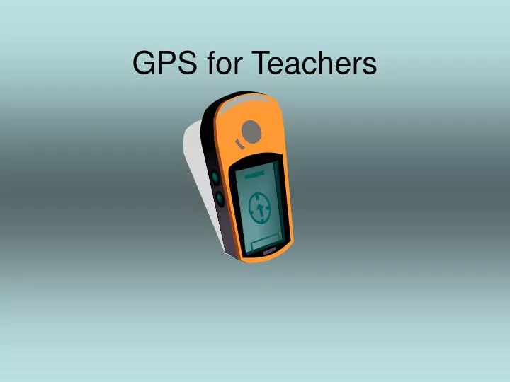 gps for teachers