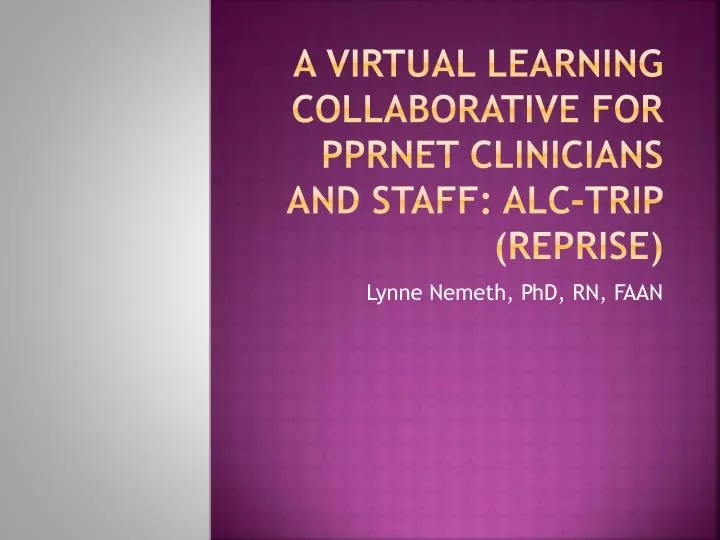 a virtual learning collaborative for pprnet clinicians and staff alc trip reprise