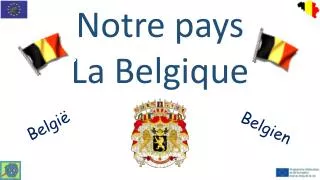 Notre pays La Belgique
