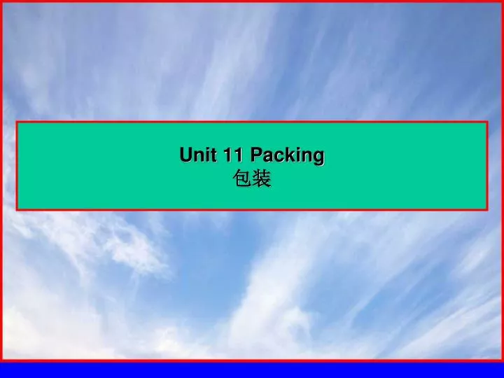 unit 11 packing