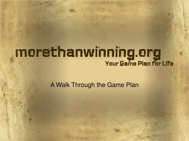a walk through the game plan
