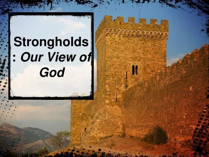 strongholds our view of god