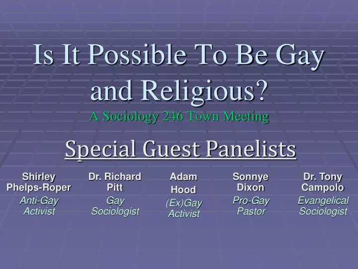 is it possible to be gay and religious a sociology 246 town meeting
