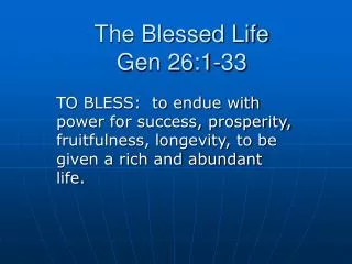 The Blessed Life Gen 26:1-33
