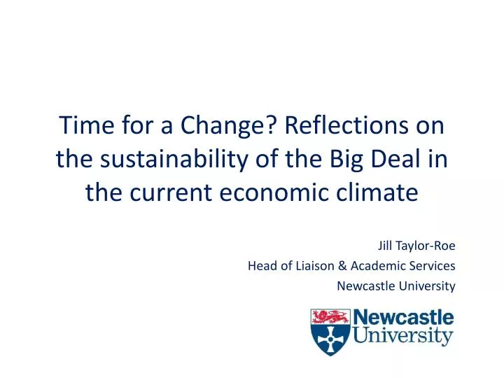 time for a change reflections on the sustainability of the big deal in the current economic climate