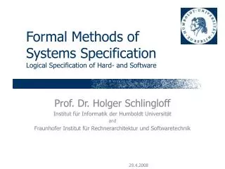 Formal Methods of Systems Specification Logical Specification of Hard- and Software