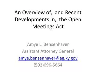 An Overview of, and Recent Developments in, the Open Meetings Act