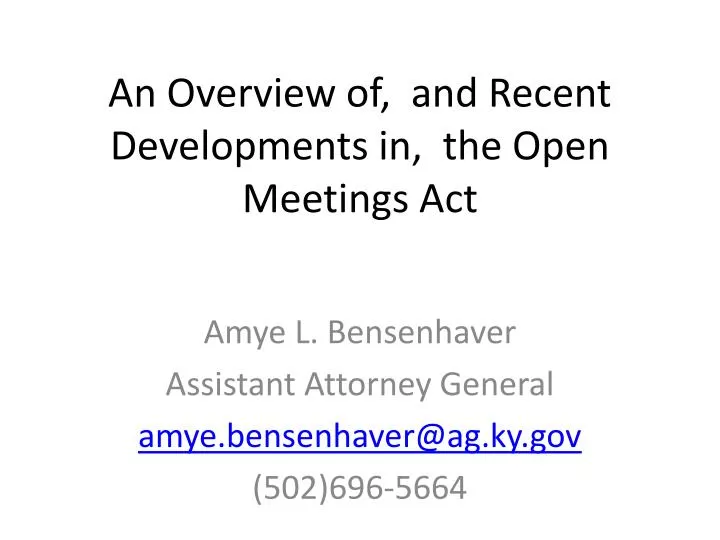 an overview of and recent developments in the open meetings act