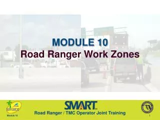 MODULE 10 Road Ranger Work Zones