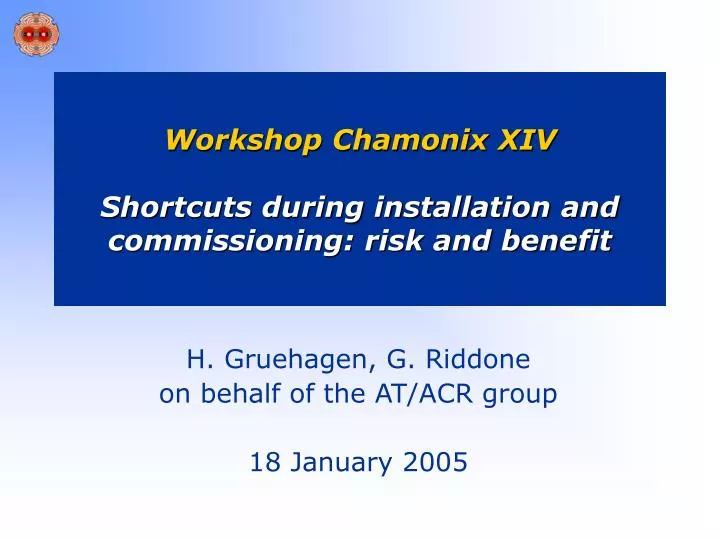 workshop chamonix xiv shortcuts during installation and commissioning risk and benefit