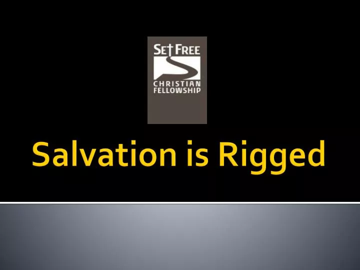 salvation is rigged