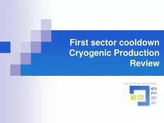 First sector cooldown Cryogenic Production Review
