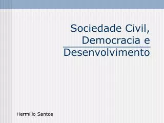 Sociedade Civil, Democracia e Desenvolvimento
