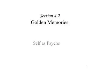 Section 4.2 Golden Memories
