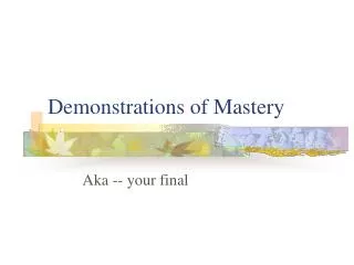 Demonstrations of Mastery