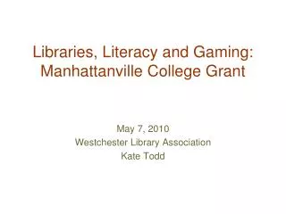 Libraries, Literacy and Gaming: Manhattanville College Grant
