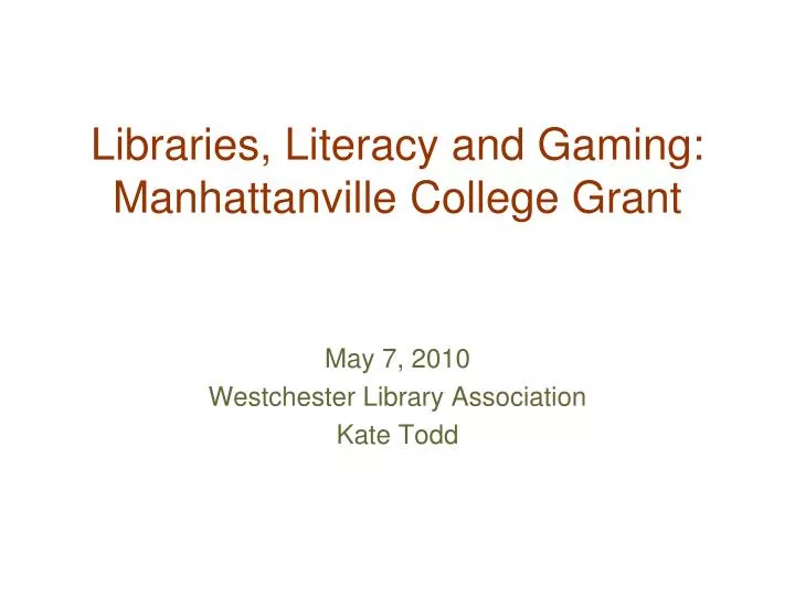 libraries literacy and gaming manhattanville college grant