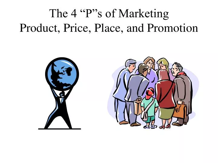 the 4 p s of marketing product price place and promotion