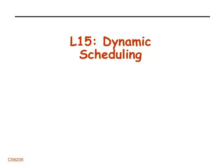 l15 dynamic scheduling