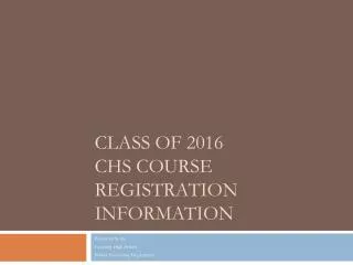 Class of 2016 CHS Course Registration Information